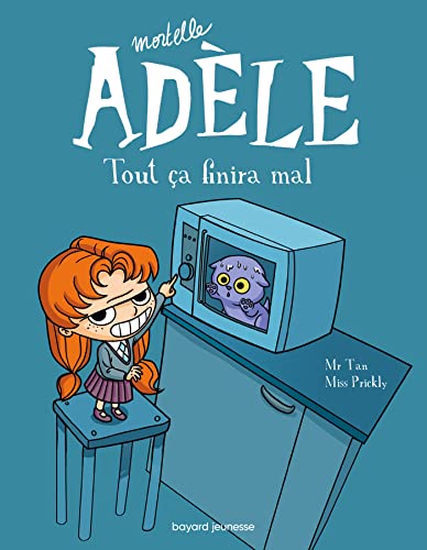 Beispielbild fr Mortelle Adele 1/Tout ca finira mal: Tout a finira mal zum Verkauf von Buchpark