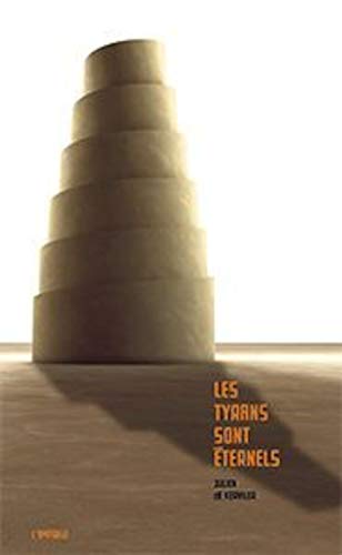 Beispielbild fr Les tyrans sont ternels zum Verkauf von A TOUT LIVRE