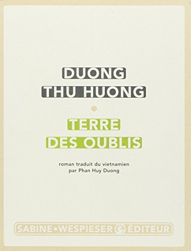 Beispielbild fr Terre des oublis - Grand prix des Lectrices de Elle 2007 [Paperback] Duong Thu Huong and Phan Huy Duong zum Verkauf von LIVREAUTRESORSAS
