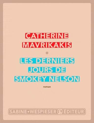 Beispielbild fr Les derniers jours de Smokey Nelson [Paperback] Mavrikakis, Catherine zum Verkauf von LIVREAUTRESORSAS