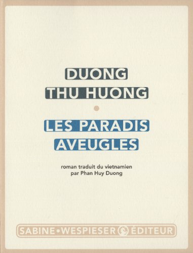 Les paradis aveugles (9782848051147) by Duong, Thu Huong