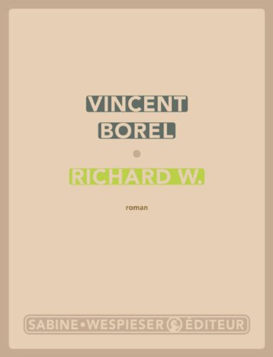 Beispielbild fr Richard W. [Paperback] Borel, Vincent zum Verkauf von LIVREAUTRESORSAS
