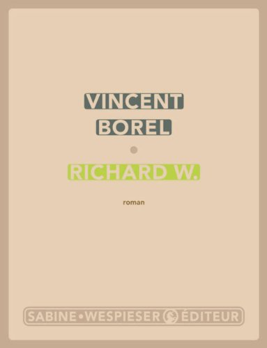 Stock image for Richard W. [Paperback] Borel, Vincent for sale by LIVREAUTRESORSAS