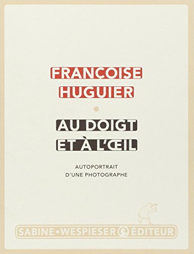 Stock image for Au doigt et  l'oeil: Autoportaits d'une photographe for sale by Books Unplugged