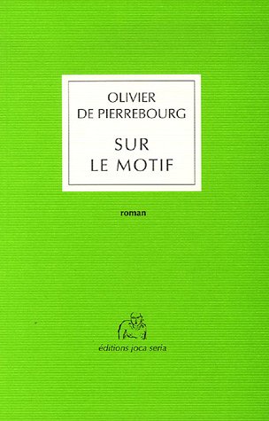 Beispielbild fr Sur le motif [Paperback] Pierrebourg, Olivier de zum Verkauf von LIVREAUTRESORSAS