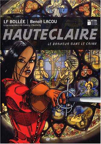 Imagen de archivo de Hauteclaire, Tome 1 : Le bonheur dans le crime a la venta por Ammareal