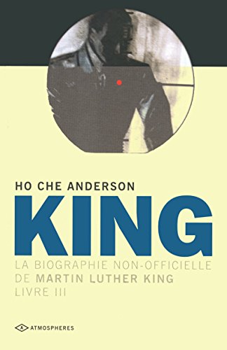 Stock image for King : La Biographie Non-officielle De Martin Luther King. Vol. 3 for sale by RECYCLIVRE