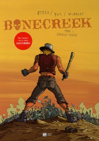 Stock image for Bonecreek, Tome 1 : Stanley White for sale by Ammareal