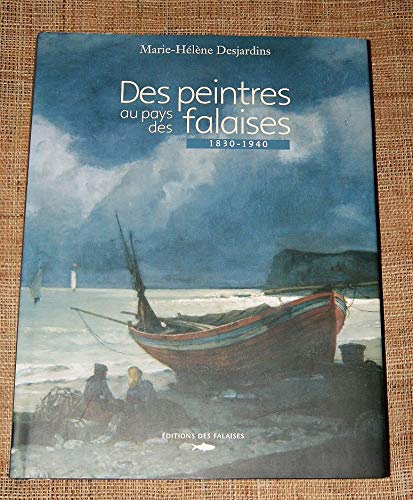 Imagen de archivo de Des peintres au pays des falaises : 1830-1940 Desjardins, Marie-Hlne a la venta por e-Libraire