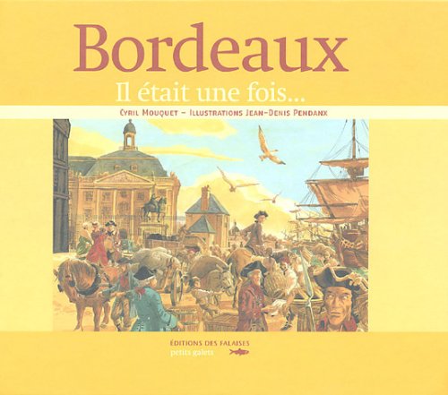 Beispielbild fr Bordeaux : Il tait une fois. zum Verkauf von Ammareal