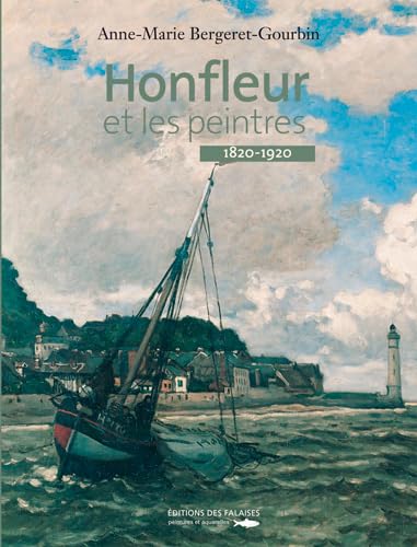 Stock image for Honfleur Et Les Peintres : 1820-1920 for sale by RECYCLIVRE