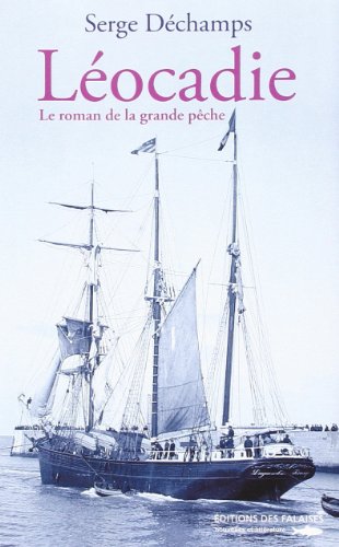 Beispielbild fr Le Roman De La Grande Pche. Vol. 1. Locadie zum Verkauf von RECYCLIVRE