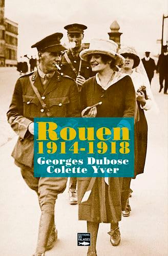 Stock image for Rouen Pendant La Grande Guerre : 1914-1918 for sale by RECYCLIVRE