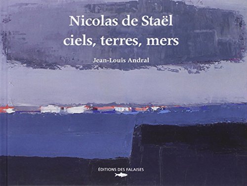 Stock image for Ciels, Terres, Mers, Nicolas De Stael for sale by Gallix