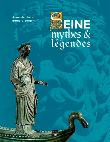 Imagen de archivo de Seine, Mythes Et Lgendes a la venta por Gallix
