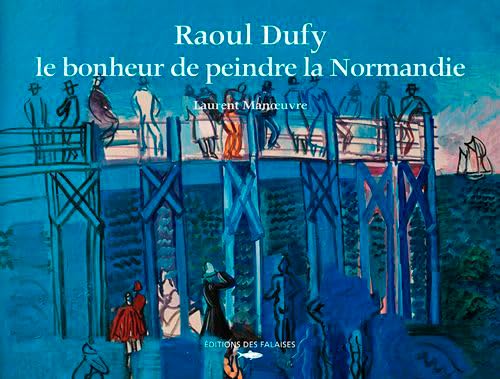 Beispielbild fr Raoul Dufy : Le bonheur de peindre la Normandie zum Verkauf von medimops