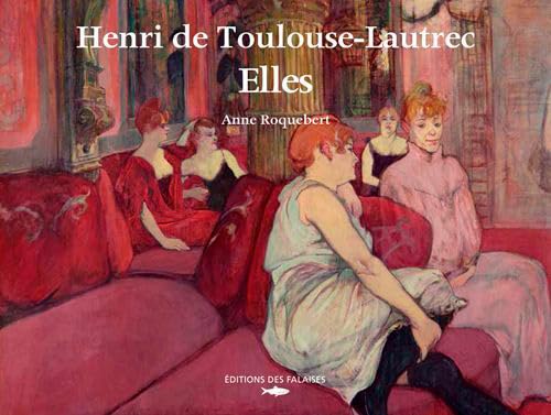 9782848114262: Henri de Toulouse-Lautrec, Elles