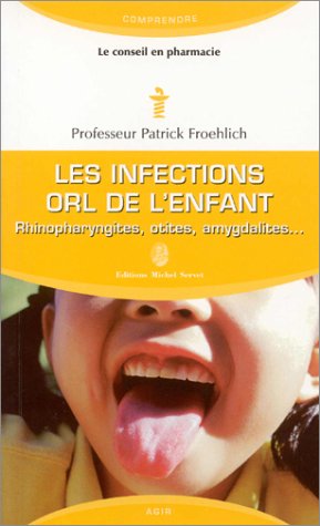 9782848120188: Les infections orl de l'enfant (French Edition)