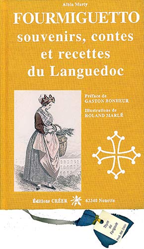 Imagen de archivo de Fourmiguetto : Souvenirs, contes et recettes du Languedoc a la venta por Ammareal