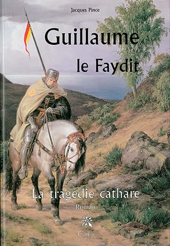 Stock image for Guillaume, le Faydit : La tragdie cathare for sale by Ammareal