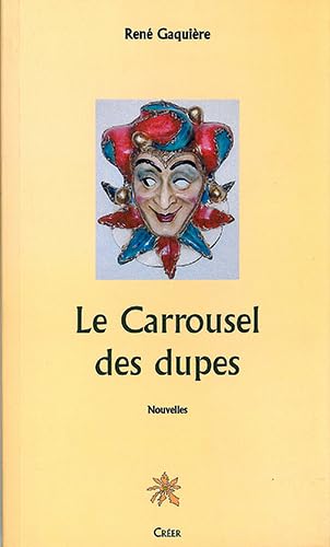 Imagen de archivo de Le Carrousel des dupes a la venta por Ammareal