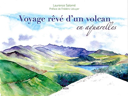 9782848190952: Voyage rv d'un volcan en aquarelles