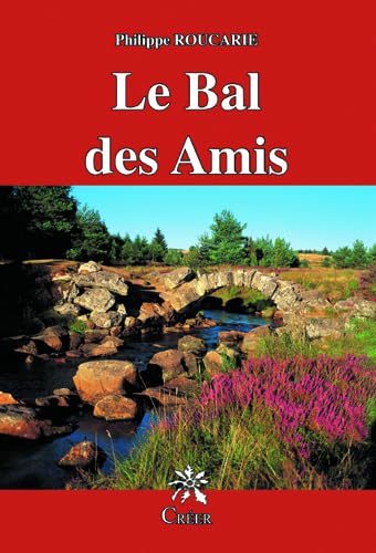 Beispielbild fr Le Bal des Amis zum Verkauf von Ammareal