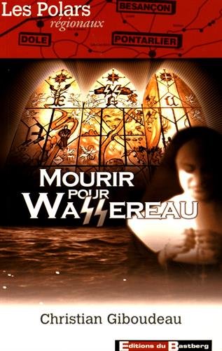 Beispielbild fr Mourir pour Wassereau zum Verkauf von Ammareal