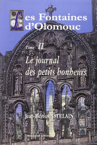 Beispielbild fr Les Fontaines d'Olomouc, Tome 2 : Le journal des petits bonheurs zum Verkauf von medimops