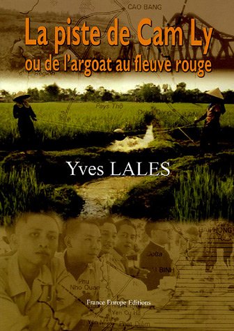 Beispielbild fr La piste de Cam Ly ou de l'Argoat au Fleuve Rouge zum Verkauf von LIVREAUTRESORSAS