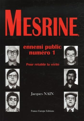 Stock image for Mesrine, ennemi public numro 1 : Pour la rtablir la vrit Nain, Jacques for sale by Librairie Parrsia