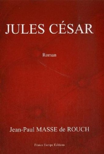 Stock image for Jules Csar [Broch] by Masse de Rouch, Jean-Paul for sale by EPICERIE CULTURELLE
