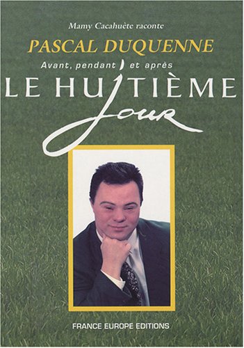 Stock image for Mamy Cacahute raconte Pascal Duquenne avant, pendant et aprs Le Huitime jour for sale by medimops