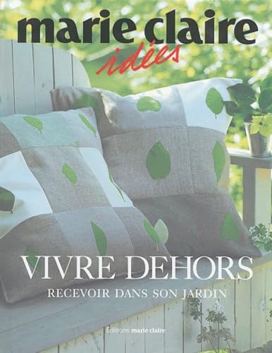 Imagen de archivo de Vivre dehors-Recevoir dans son jardin a la venta por Ammareal