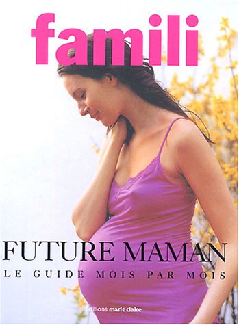 Beispielbild fr Future maman : Le guide mois par mois zum Verkauf von Ammareal