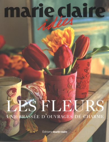 Beispielbild fr Les fleurs : Une brasse d'ouvrages de charme zum Verkauf von Ammareal