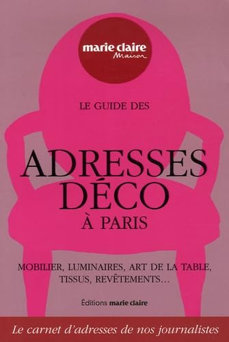 Beispielbild fr Le guide des 1000 adresses dco  Paris: Mobilier, luminaires, art de la table, tissus, revtements. zum Verkauf von Tamery