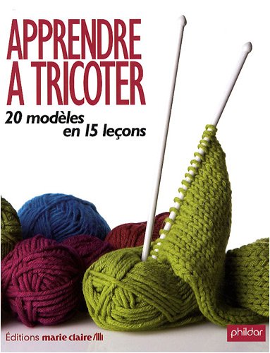 9782848311401: Apprendre  tricoter: 20 modles en 15 leons