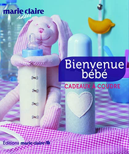 Stock image for Bienvenue b b : 30 cadeaux  coudre for sale by ThriftBooks-Atlanta