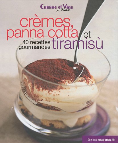 Beispielbild fr Crmes, panna cotta et tiramis: 40 recettes gourmandes zum Verkauf von Ammareal