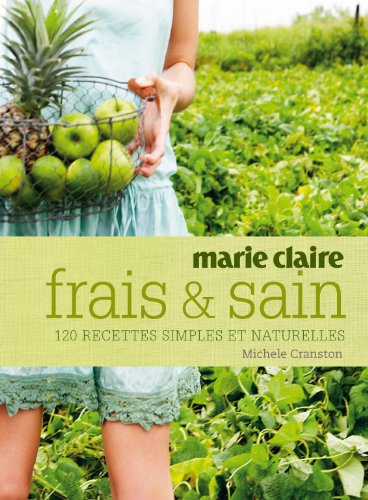 Beispielbild fr Frais + sain: 120 recettes simples et naturelles zum Verkauf von Ammareal