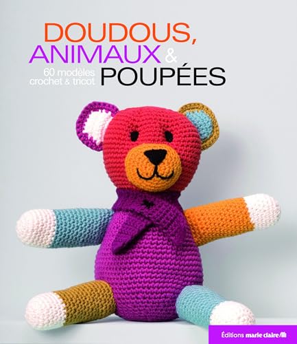 Beispielbild fr Doudous, animaux & poupes : 60 modles au tricot et crochet zum Verkauf von Revaluation Books