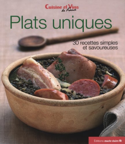 9782848312507: Plats uniques: 30 recettes simples et savoureuses (Cuisine et vins de France)
