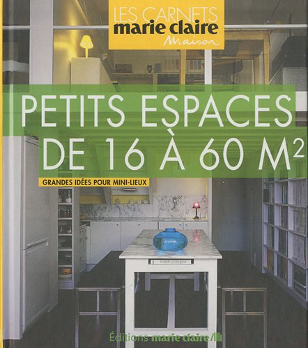 Beispielbild fr Espaces  Ides : De 16  60 M2, Grandes Ides Pour Mini-lieux zum Verkauf von RECYCLIVRE