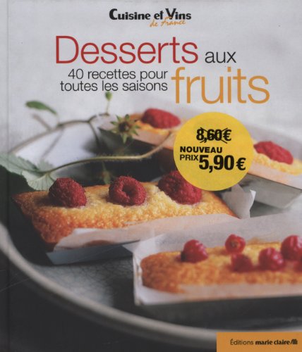 Beispielbild fr Desserts aux fruits : 40 recettes pour toutes les saisons zum Verkauf von Ammareal