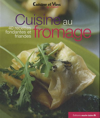 Beispielbild fr Cuisine au fromage : 40 recettes fondantes et friandes zum Verkauf von Ammareal