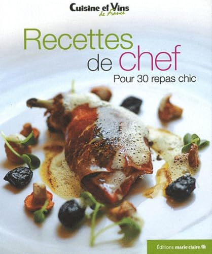 Beispielbild fr Recettes de chef pour 30 repas chic zum Verkauf von medimops