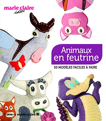 9782848313764: Animaux en feutrine: 50 modles faciles  faire