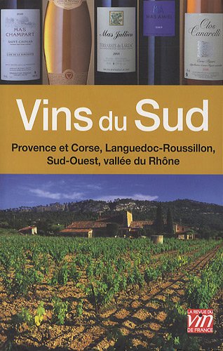 Stock image for Vins Du Sud : Valle Du Rhne, Sud-ouest, Languedoc-roussillon, Provence Et Corse for sale by RECYCLIVRE