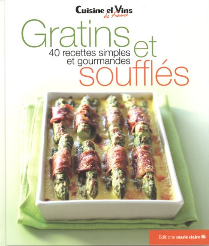 Imagen de archivo de Gratins et souffls: 40 recettes simples et gourmandes a la venta por Ammareal